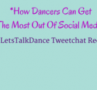 How dancers can get the most out of social media