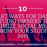 10 Smart Ways For Dance Studio Owners To Maximize Social Media To Grow Your Studio In 2015